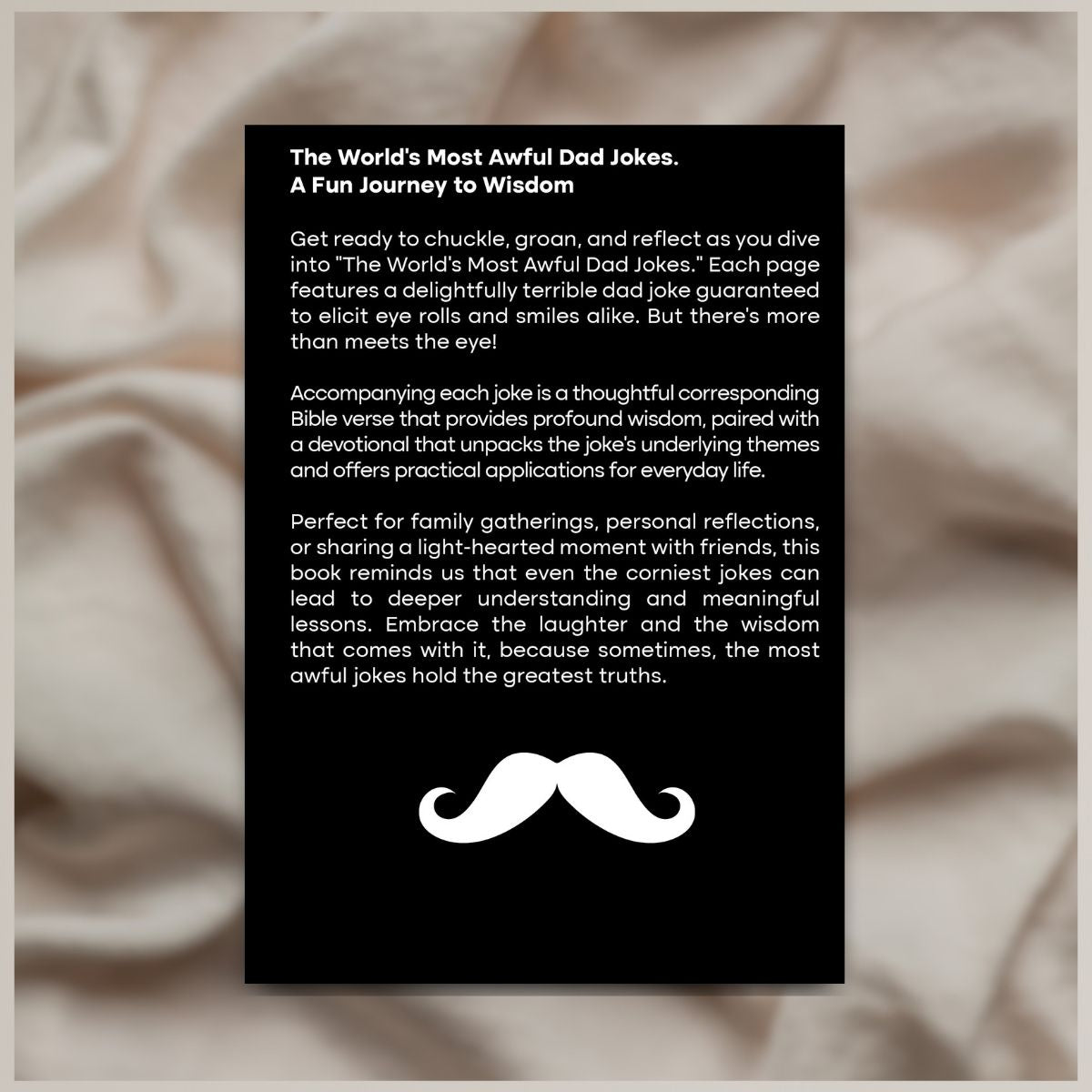 The World’s Most Awful Dad Jokes: That Somehow Offer Wisdom and Practical Knowledge