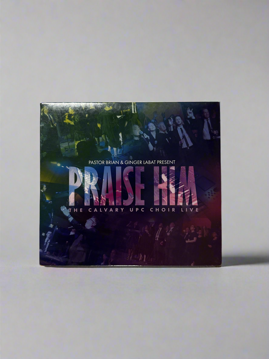 PASTOR BRIAN, GINGER LABAT, AND
THE CALVARY UPC CHOIR LIVE - PRAISE HIM